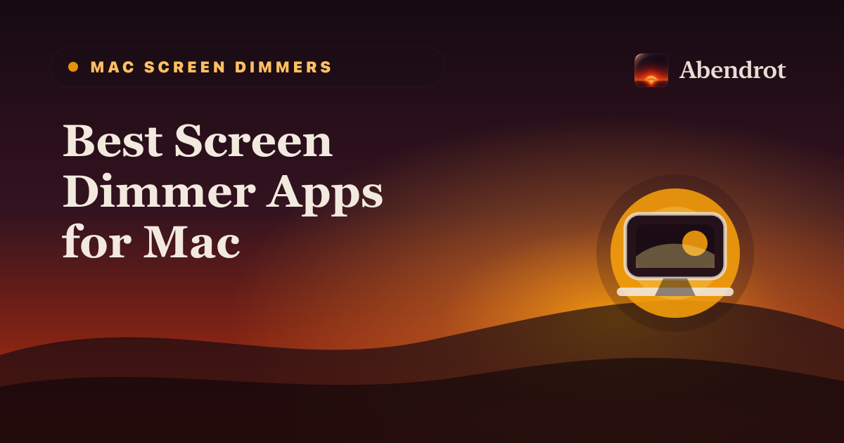 Best Screen Dimmer Apps for Mac - Abendrot guide