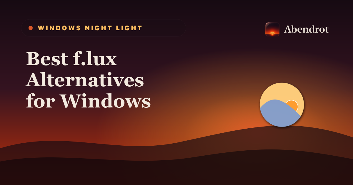 Best f.lux Alternatives for Windows - Abendrot guide