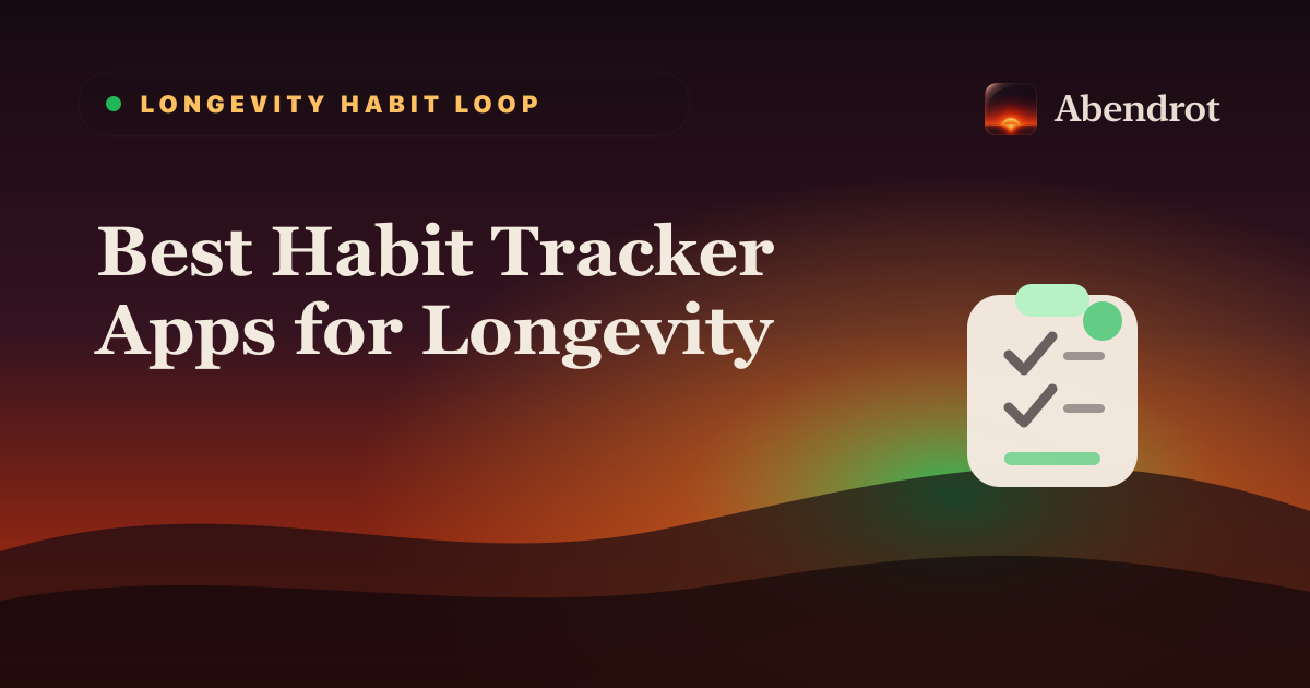 Best Habit Tracker Apps for Longevity - Abendrot guide